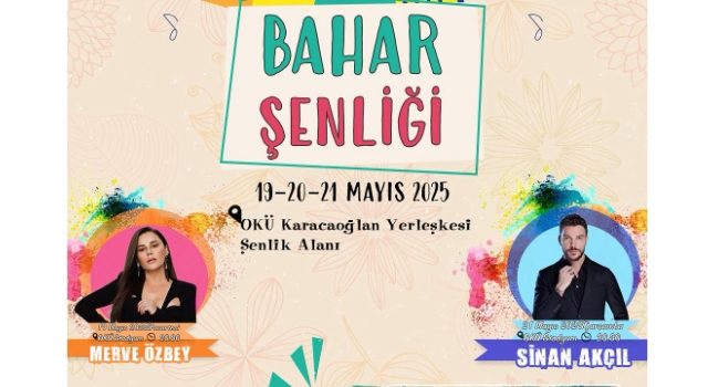 OKÜ Bahar Şenliği Merve Özbey ve Sinan Akçıl’la Şenlenecek