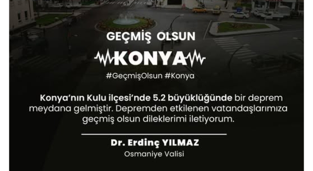 Vali Yılmaz’dan Konya Depremi İçin Geçmiş Olsun Mesajı