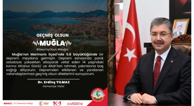 Vali Dr. Erdinç Yılmaz'dan Marmaris depremine geçmiş olsun mesajı