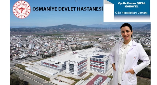Osmaniye Devlet Hastanesi’ne Yeni Göz Doktoru Atandı