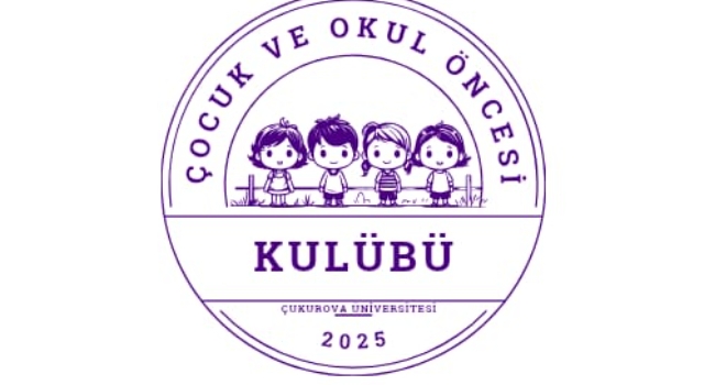 Çukurova Üniversitesi’nde Çocuk ve Okul Öncesi Kulübü Kuruldu