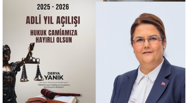 Osmaniye Milletvekili Derya Yanık’tan Adli Yıl Mesajı
