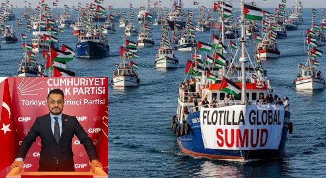 CHPlİ Yavuzer'den SUMUD Filosuna destek:" Umut en ağır ablukayı bile aşar”