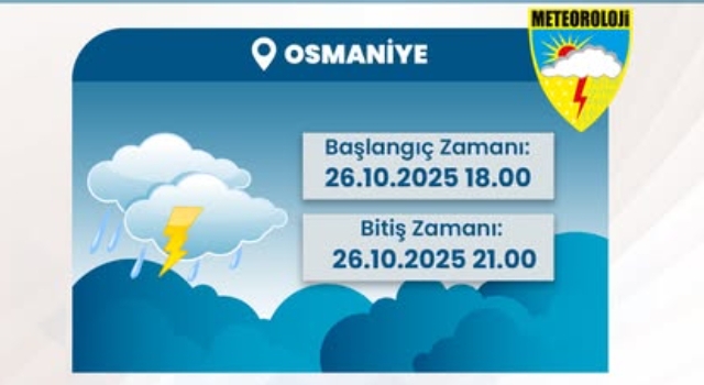 Osmaniye’de Sumbas ve Kadirli için sağanak uyarısı