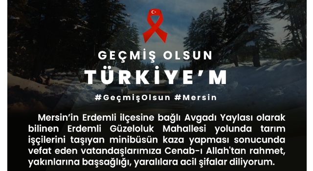 Vali Yılmaz'dan Mersin’deki Kaza İçin Taziye Mesajı