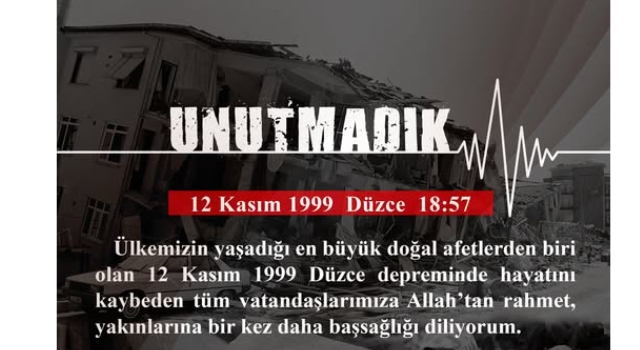 Erdinç Yılmaz: “Düzce Depremi’ni Unutmadık”