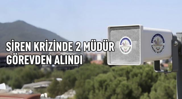 Kadirli’de Siren Krizi: 2 Müdür ve 4 Çalışan Görevden Alındı