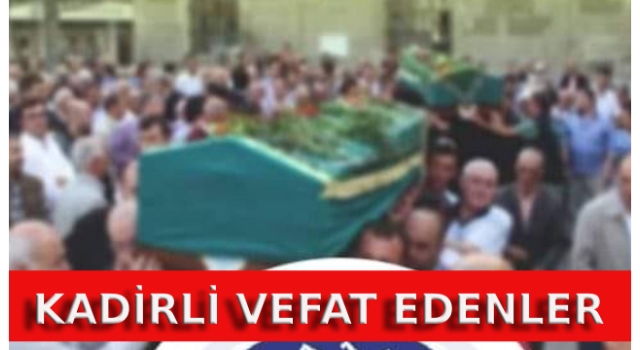Kadirli Vefat Edenler: 12 Ocak2026