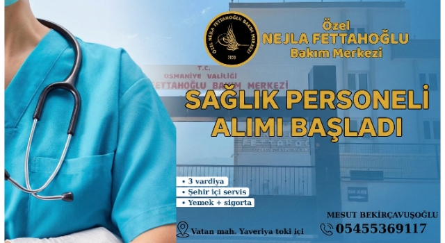 Osmaniye’de Necla Fettahoğlu Bakım Merkezi 5 Personel Alacak