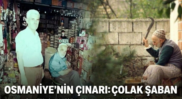 Osmaniye’nin Hafızası ve Şifa Kapısı: Çolak Şaban Efsanesi