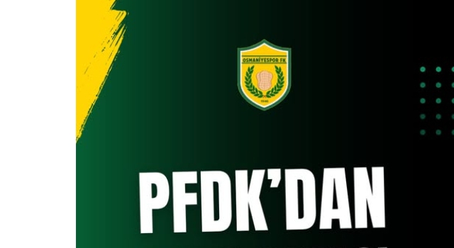 PFDK’dan Osmaniyespor’a 55 Bin Lira Para Cezası