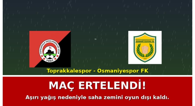 Aşırı Yağış Maçı Vurdı! Toprakkalespor–Osmaniyespor FK Ertelendi