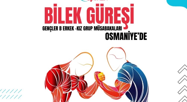 Genç Bilekler Osmaniye’de Yarışacak