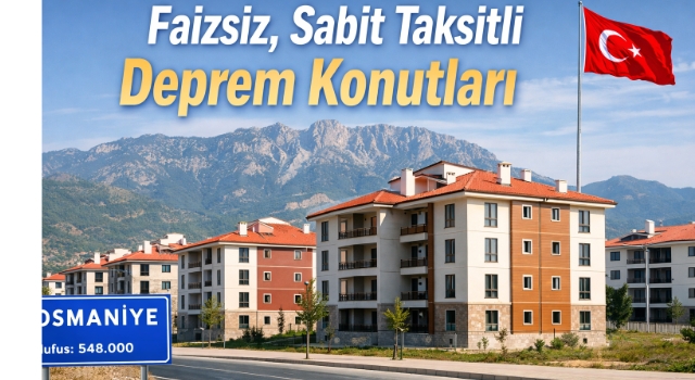 Osmaniye’de Deprem Konutlarının Yüzde 65’i Devletten