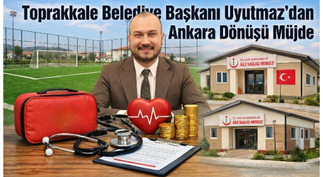 Toprakkale Belediye Başkanı Uyutmaz’dan Ankara Dönüşü Müjde