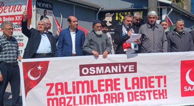 Saadet Partisi Osmaniye: “Zulme Karşı Tarafsızlık Yoktur”