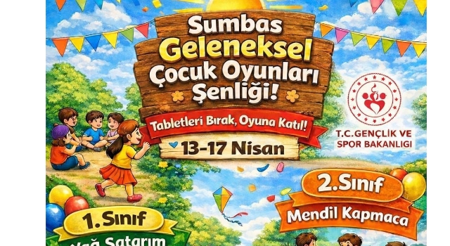 Sumbas’ta Geleneksel Çocuk Oyunları Şenliği 13-17 Nisan’da Başlıyor
