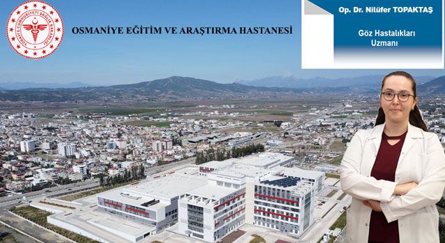 Osmaniye EA Hastanesine Yeni Göz Doktoru Atandı