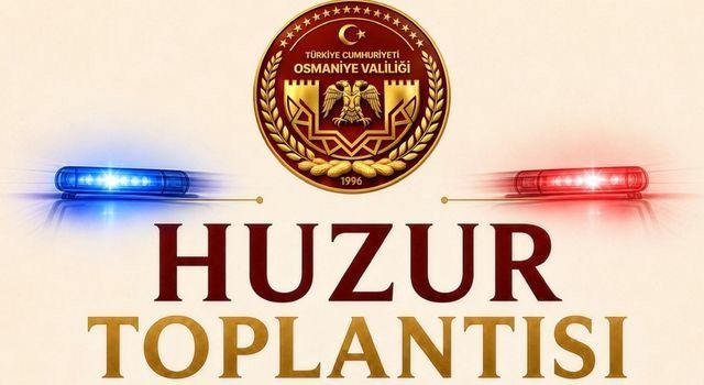 Osmaniye Huzur Toplantısı Ertelendi
