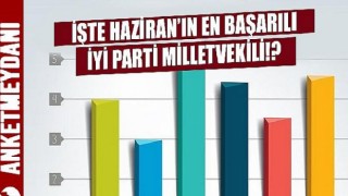 İşte Haziran’ın en başarılı İYİ Parti milletvekilli!?
