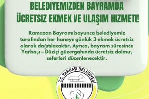 Belediyeden Bayram Boyunca Ücretsiz Ekmek ve Ulaşım Hizmeti