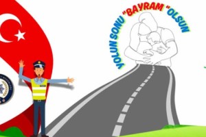 Emniyet Sürücüleri Uyardı: "Yolun Sonu Bayram Olsun!"
