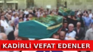 Kadirli Vefat Edenler: 26 Nisan 2025