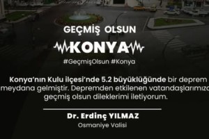 Vali Yılmaz’dan Konya Depremi İçin Geçmiş Olsun Mesajı