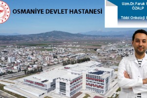 Osmaniye Devlet Hastanesi’ne Yeni Onkoloji Uzmanı Atandı