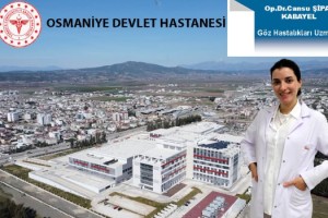 Osmaniye Devlet Hastanesi’ne Yeni Göz Doktoru Atandı