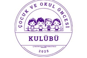 Çukurova Üniversitesi’nde Çocuk ve Okul Öncesi Kulübü Kuruldu