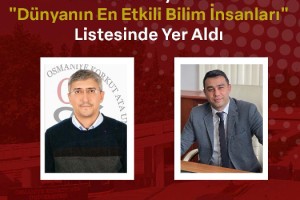 OKÜ’den iki akademisyen dünyaca ünlü listede yer aldı