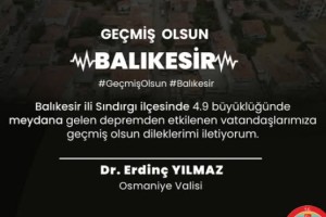 Osmaniye Valisi’nden 4.9’luk Balıkesir Depremine Destek Mesajı