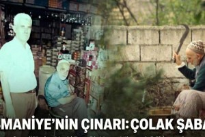 Osmaniye’nin Hafızası ve Şifa Kapısı: Çolak Şaban Efsanesi