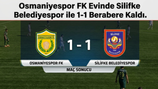 Osmaniyespor FK Evinde Silifke Belediyespor ile 1-1 Berabere Kaldı.