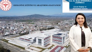 Osmaniye Eğitim ve Araştırma Hastanesi’ne Yeni Çocuk Doktoru Atandı