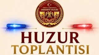 Osmaniye'de Ertelenen Huzur Toplantısı 6 Ağustos'ta Yapılacak